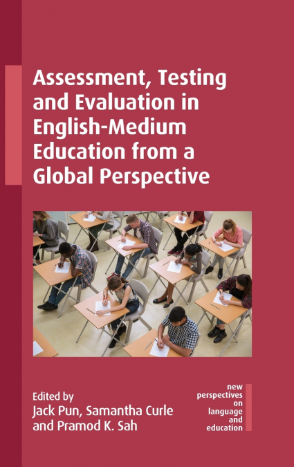 Assessment, Testing and Evaluation in English-Medium Education from a Global Perspective