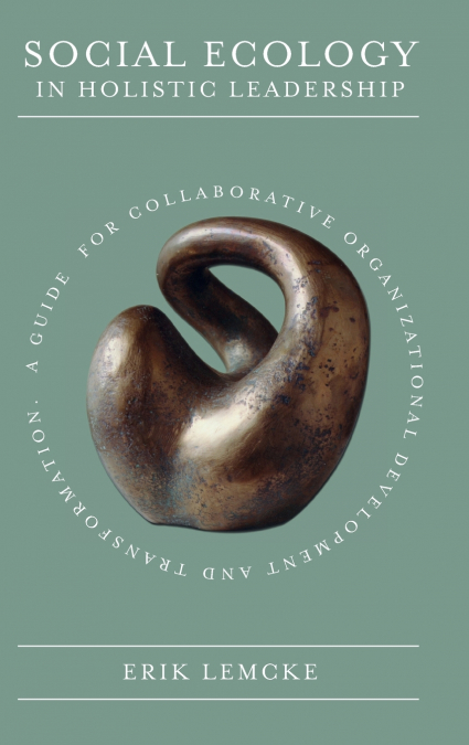 Social Ecology in Holistic Leadership