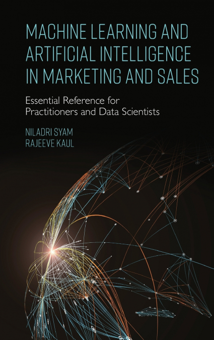 Machine Learning and Artificial Intelligence in Marketing and Sales