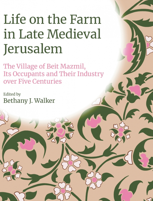 Life on the Farm in Medieval Jerusalem