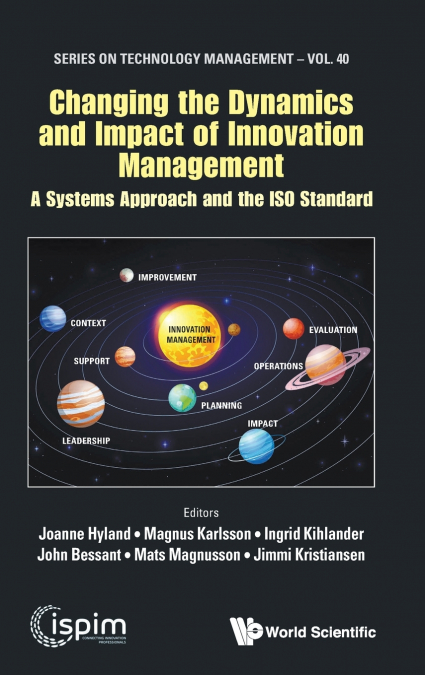 CHANGING THE DYNAMICS AND IMPACT OF INNOVATION MANAGEMENT
