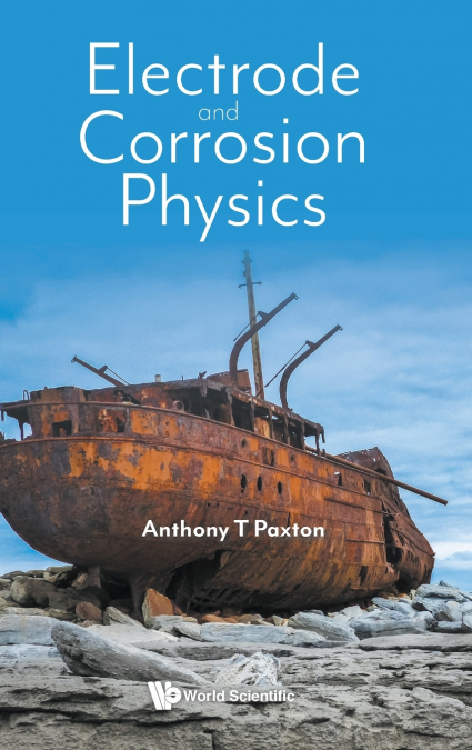 ELECTRODE AND CORROSION PHYSICS