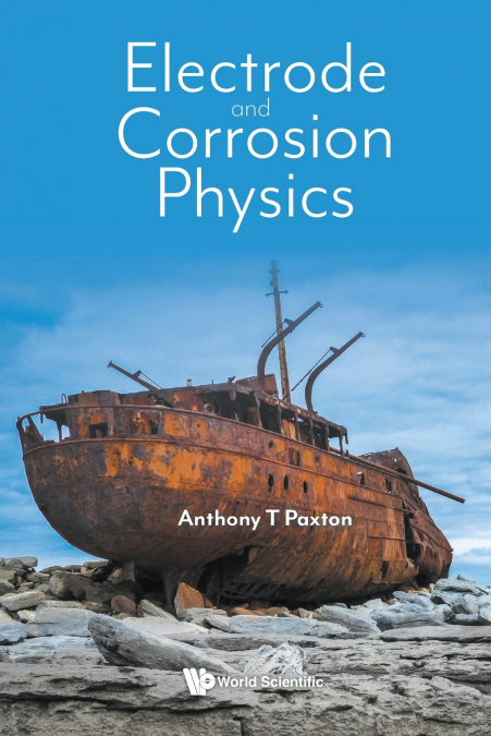 ELECTRODE AND CORROSION PHYSICS
