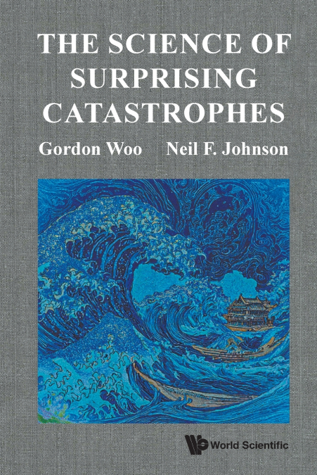 SCIENCE OF SURPRISING CATASTROPHES, THE