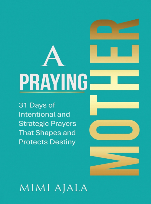 A Praying Mother Devotional