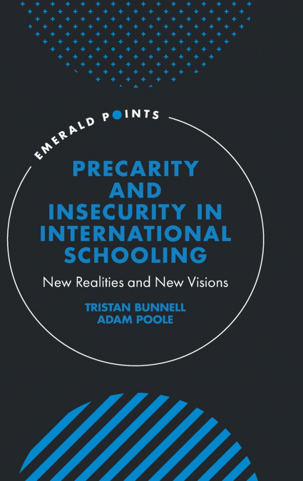 Precarity and Insecurity in International Schooling