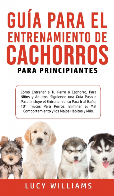 Guía Para el Entrenamiento de Cachorros Para Principiantes