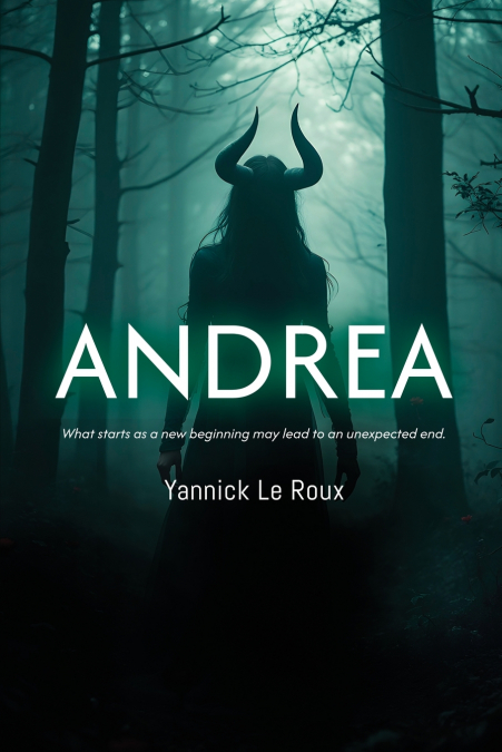 Andrea - What starts as a new beginning may lead to an unexpected end