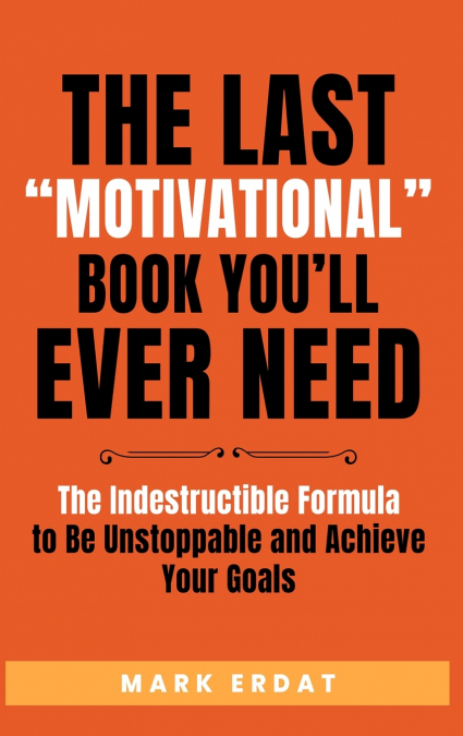 The Last 'Motivational' Book You’ll Ever Need