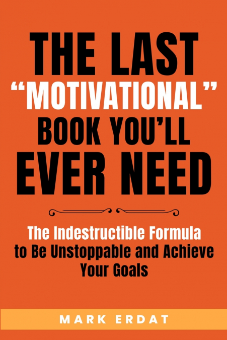 The Last 'Motivational' Book You’ll Ever Need