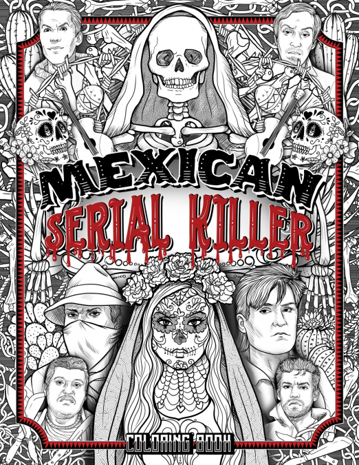 MEXICAN SERIAL KILLER COLORING BOOK
