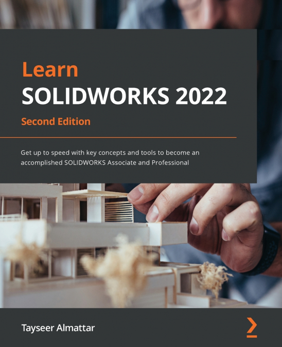 Learn SOLIDWORKS - Second Edition