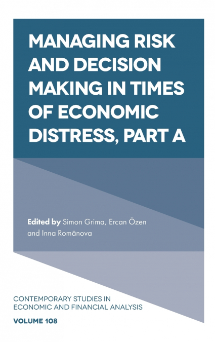 Managing Risk and Decision Making in Times of Economic Distress