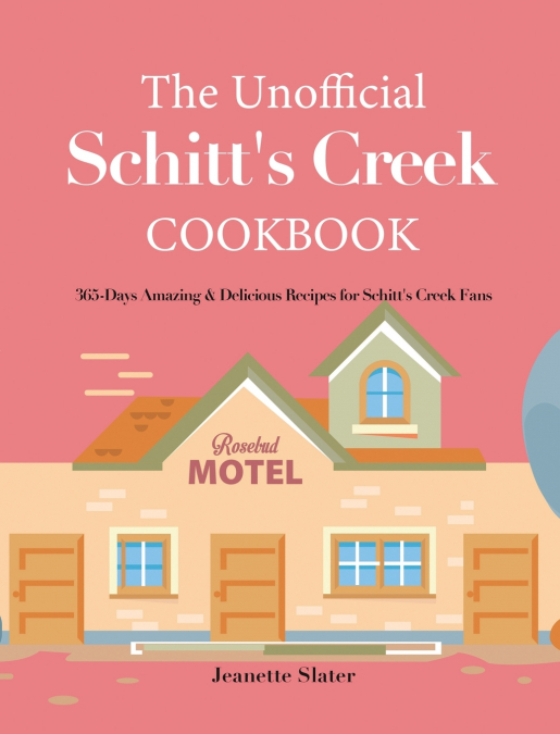 The Unofficial Schitt’s Creek Cookbook