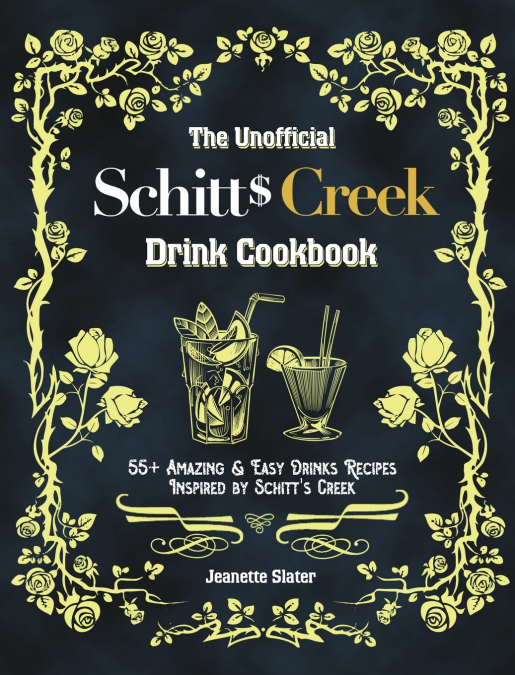 The Unofficial Schitt’s Creek Drink Cookbook
