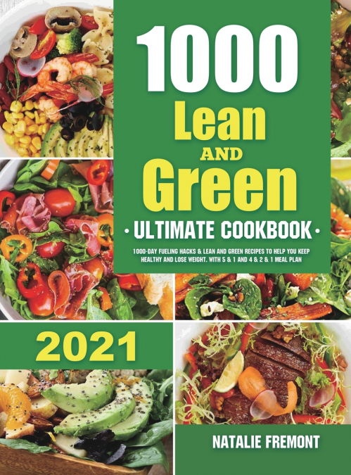 1000 Lean and Green Ultimate Cookbook