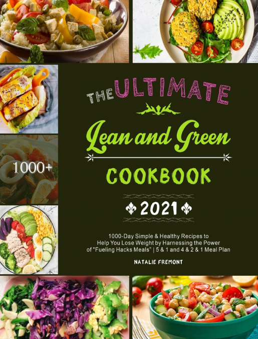 The Ultimate Lean and Green Cookbook 2021
