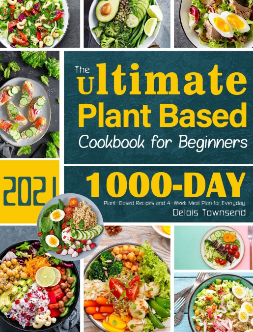 The Ultimate Plant Based Cookbook for Beginners