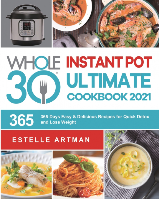 The Whole30 Instant Pot Ultimate Cookbook 2021