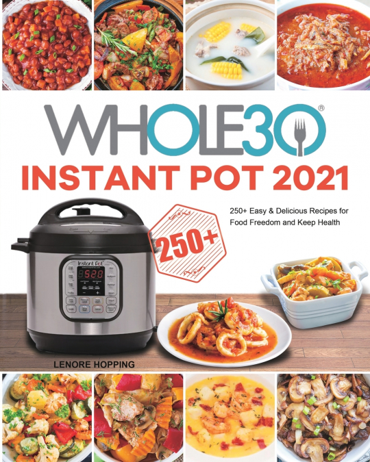 The Whole30 Instant Pot 2021