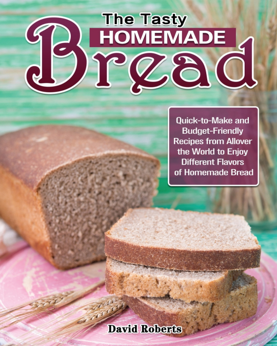 The Tasty Homemade bread
