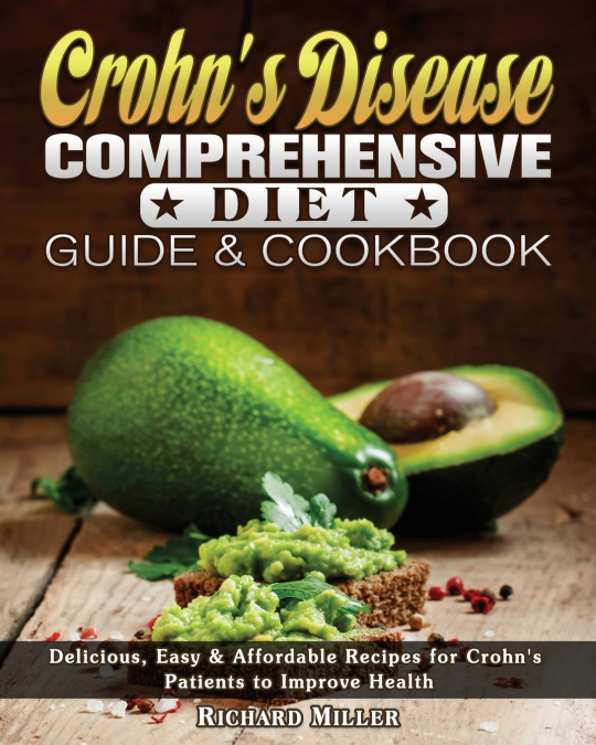 Crohn’s Disease Comprehensive Diet Guide and Cookbook