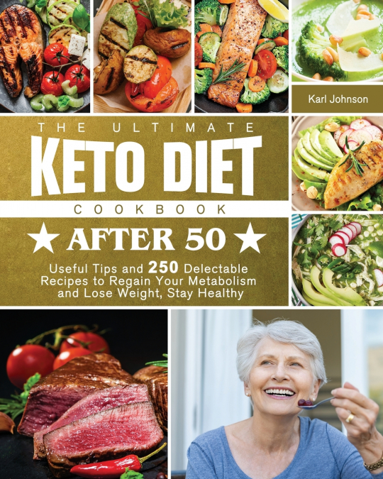 The Ultimate Keto Diet Cookbook After 50
