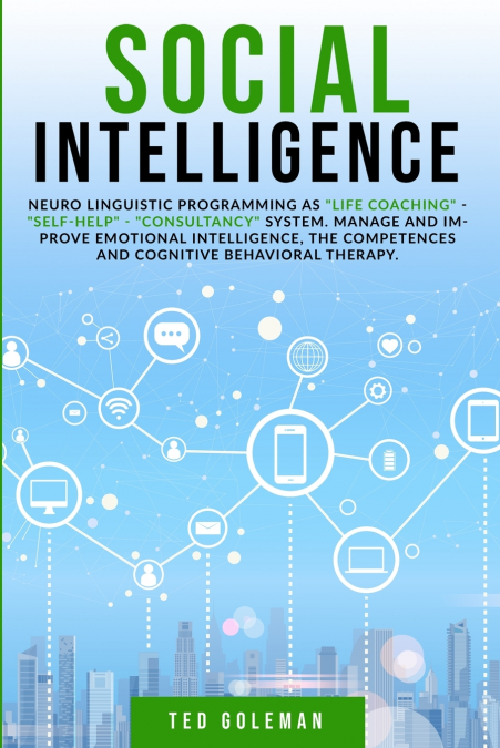 Social Intelligence, Neuro linguistic programming as 'life coaching' - 'self-help' - 'consultancy' system