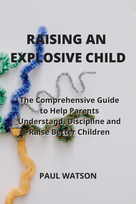 RAISING AN EXPLOSIVE CHILD