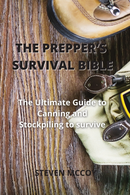 THE PREPPER’S SURVIVAL BIBLE