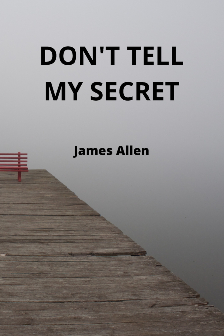 DON’T TELL MY SECRET
