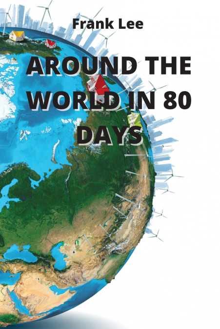 AROUND THE WORLD IN 80 DAYS