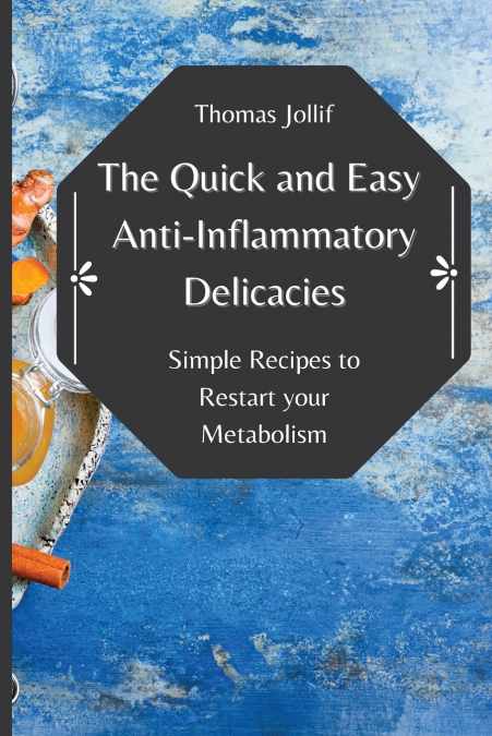 The Quick and Easy Anti-Inflammatory Delicacies