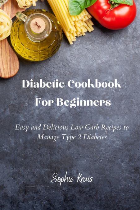 Diabetic Cookbook For Beginners
