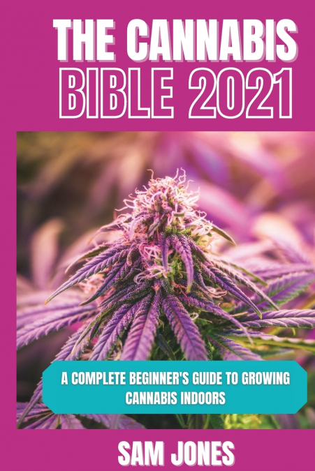The Cannabis Bible 2021