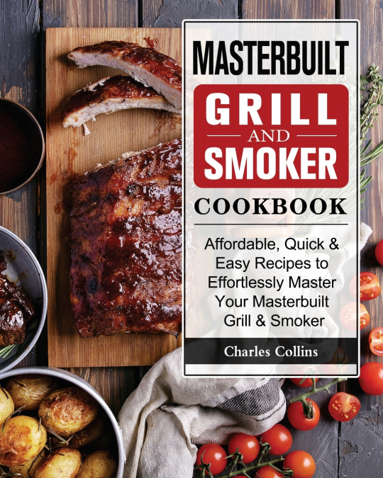 Masterbuilt Grill & Smoker Cookbook