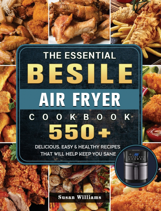 The Essential Besile Air Fryer Cookbook