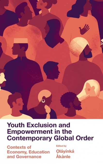 Youth Exclusion and Empowerment in the Contemporary Global Order