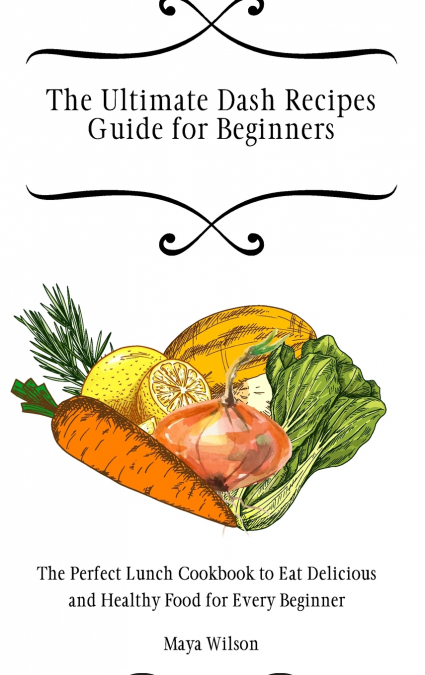 The Ultimate Dash Recipes Guide for Beginners