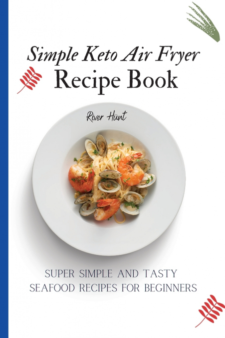 Simple Keto Air Fryer Recipe Book