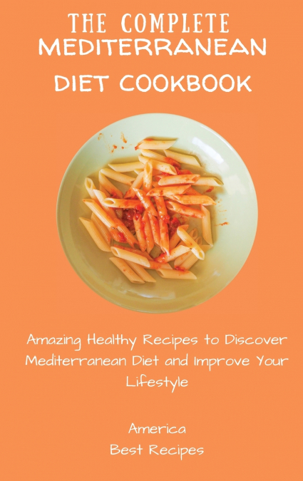 The Complete Mediterranean Diet Cookbook