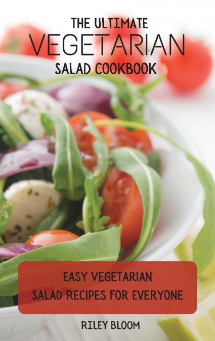 The Ultimate Vegetarian Salad Cookbook