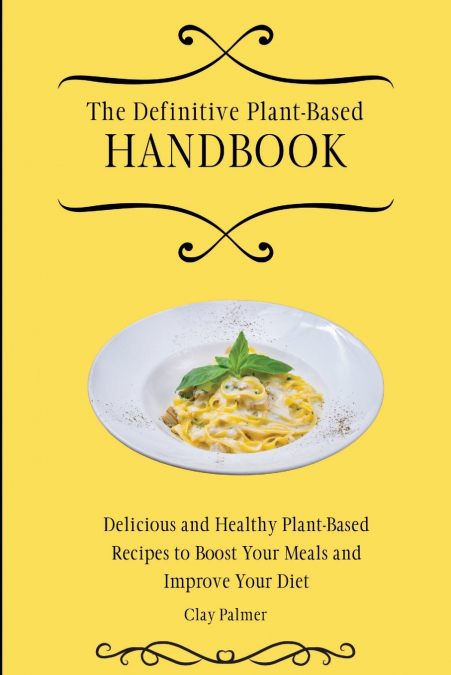 The Definitive Plant-Based Handbook