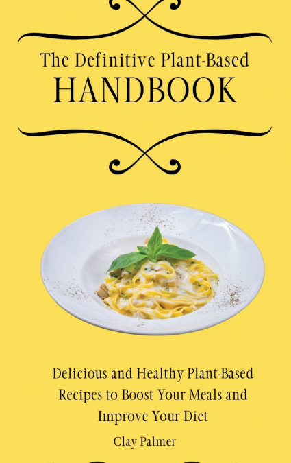 The Definitive Plant-Based Handbook
