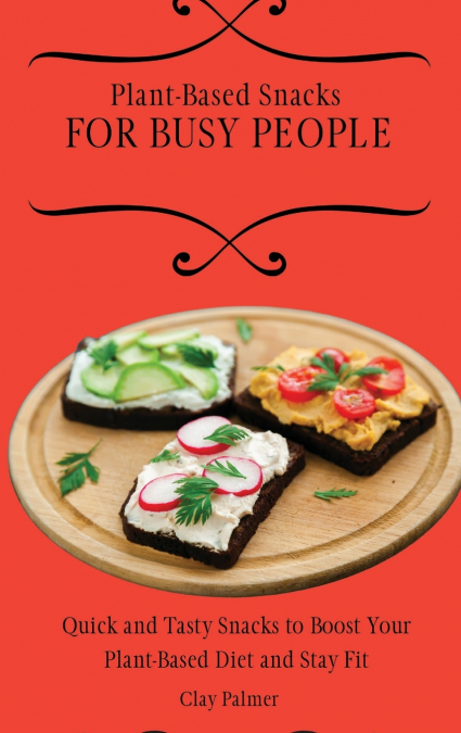 Plant-Based Snacks for Busy People