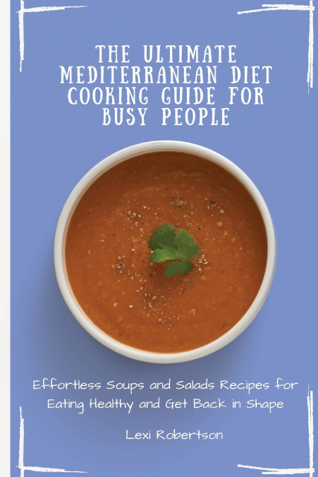 The Ultimate Mediterranean Diet Cooking Guide for Busy People