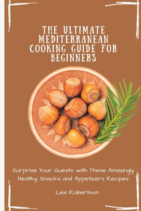 The Ultimate Mediterranean Cooking Guide for Beginners