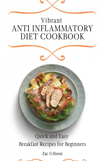 Vibrant Anti Inflammatory Diet Cookbook