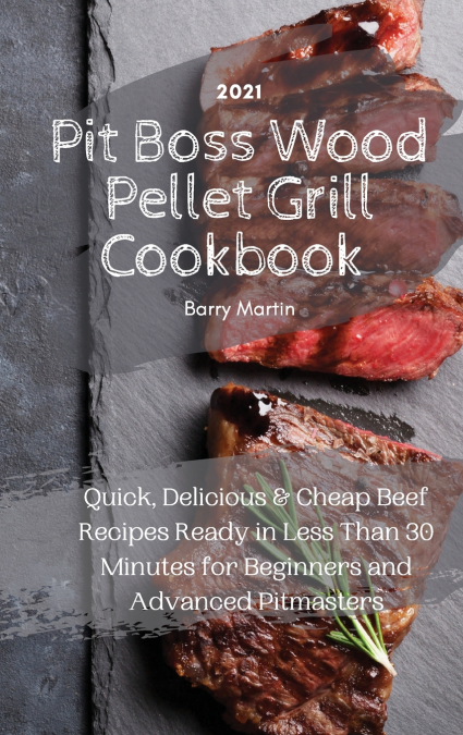 Pit Boss Wood Pellet Grill Cookbook 2021