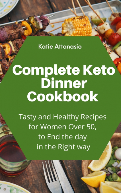 Complete Keto Dinner Cookbook